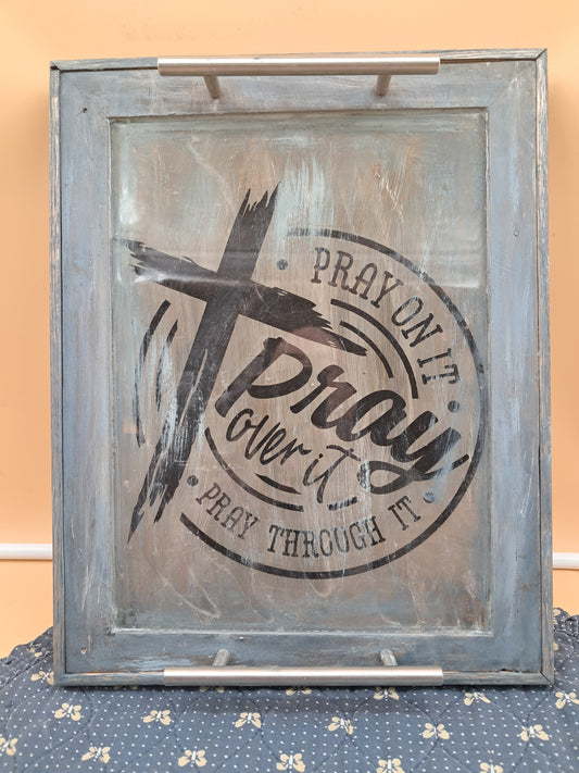 Distressed Pray Over It Epoxy Serving Tray